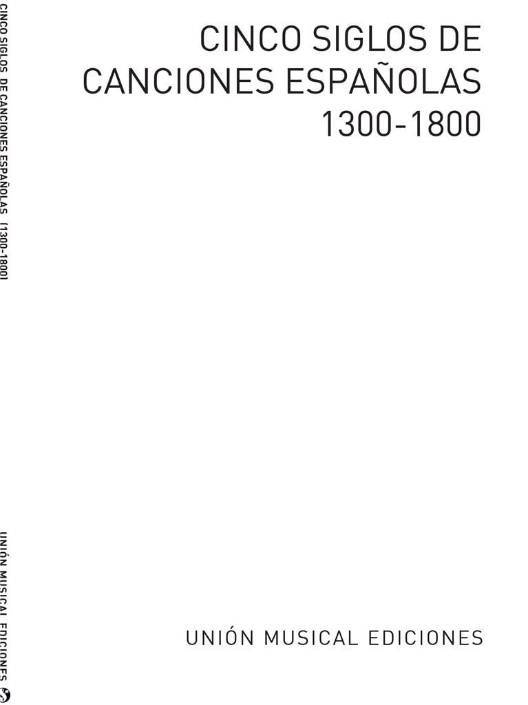 Cinco Siglos De Canciones Espanolas (1300-1800)