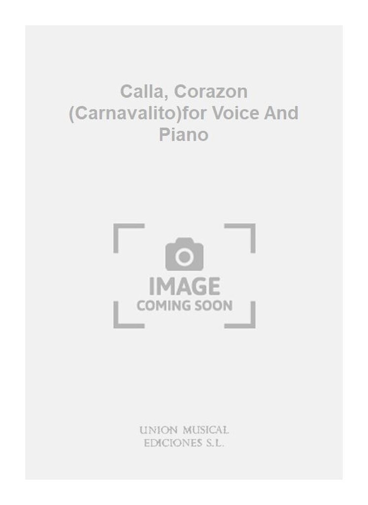 Calla, Corazon (Carnavalito)for Voice And Piano