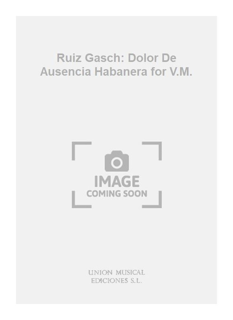 Ruiz Gasch: Dolor De Ausencia Habanera for V.M.