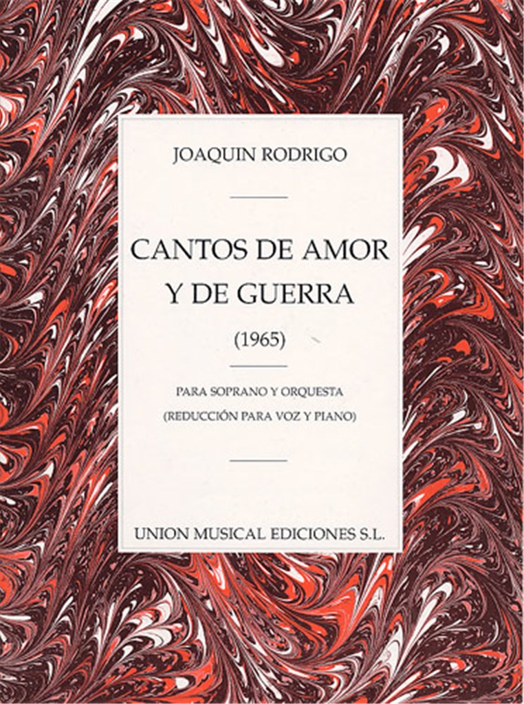 Joaquin Rodrigo: Cantos De Amor Y De Guerra