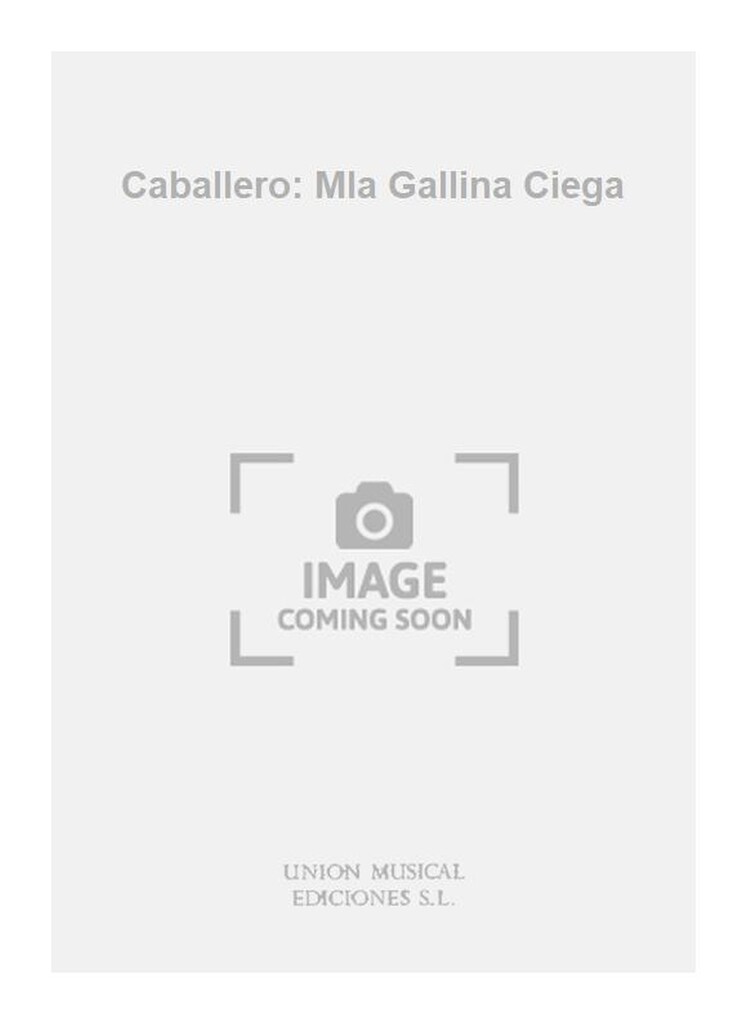 Caballero: Mla Gallina Ciega