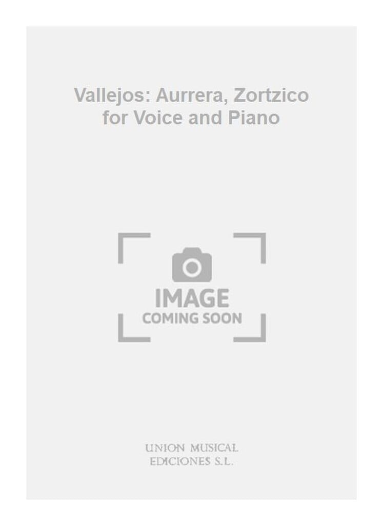 Vallejos: Aurrera, Zortzico for Voice and Piano