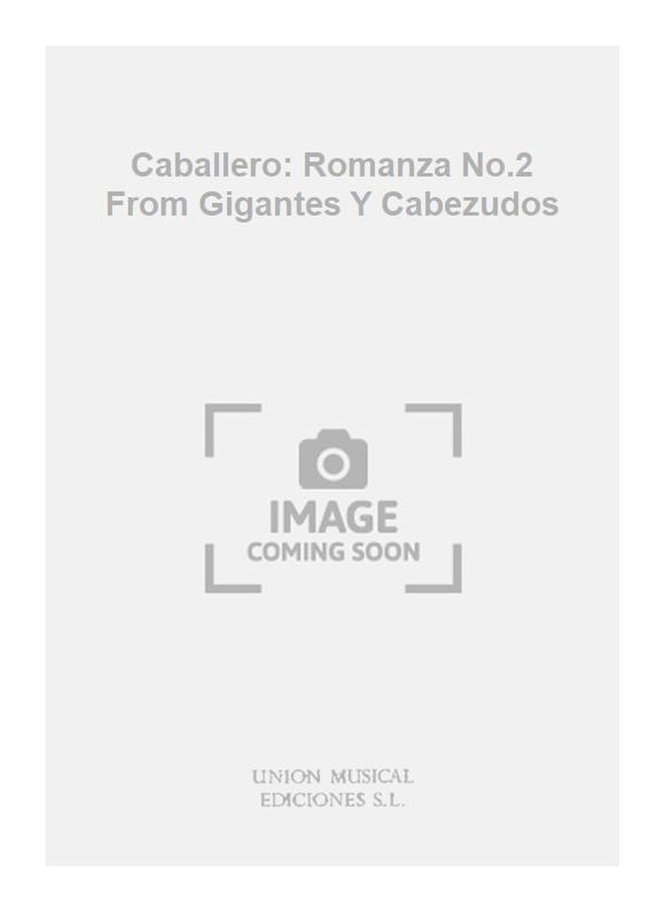 Caballero: Romanza No.2 From Gigantes Y Cabezudos