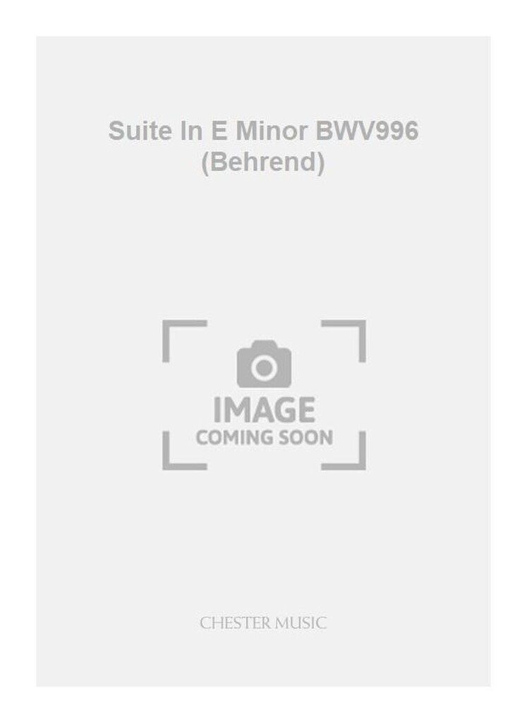 Suite In E Minor BWV996 (Behrend)