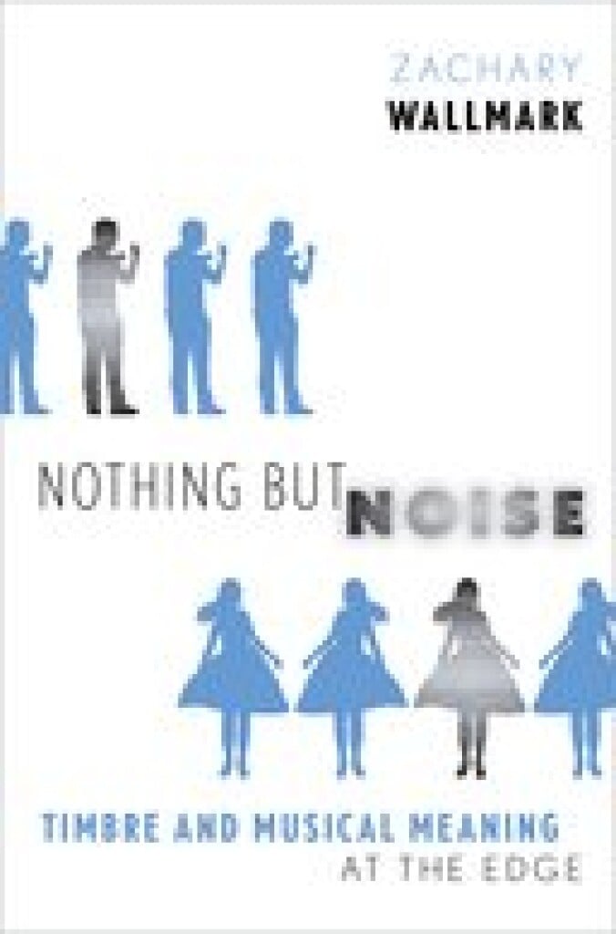 Nothing but Noise Timbre and Musical Meaning