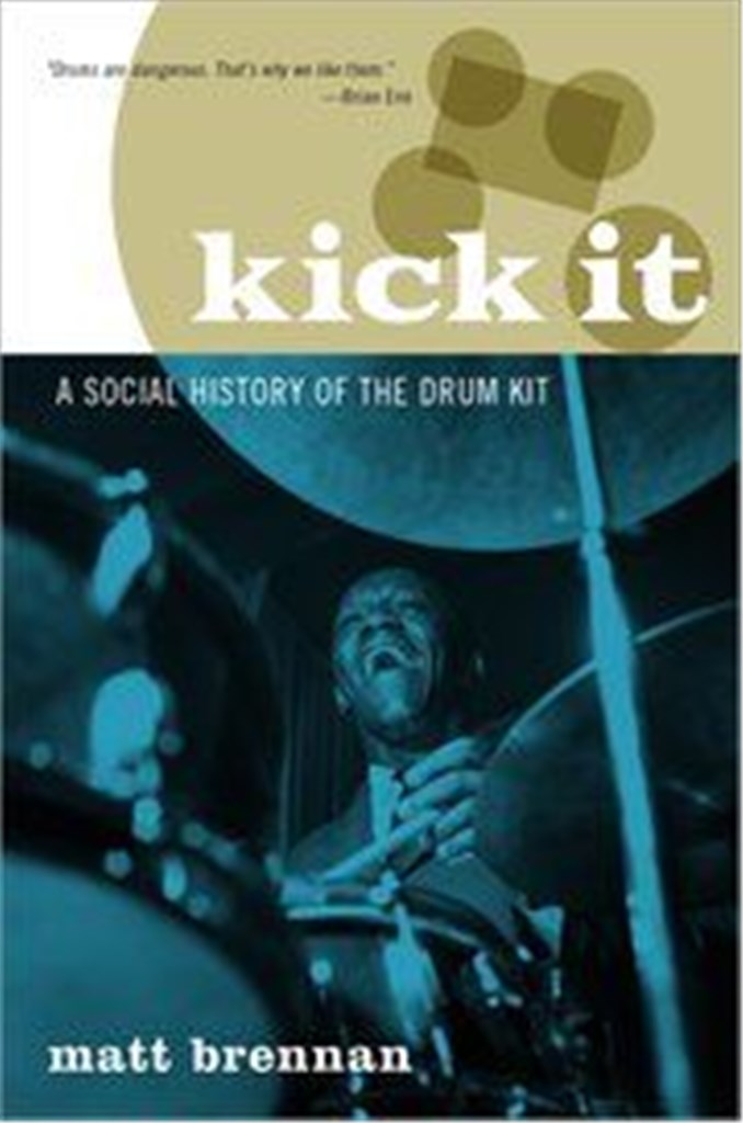 Kick It: A Social History Of The Drum Kit