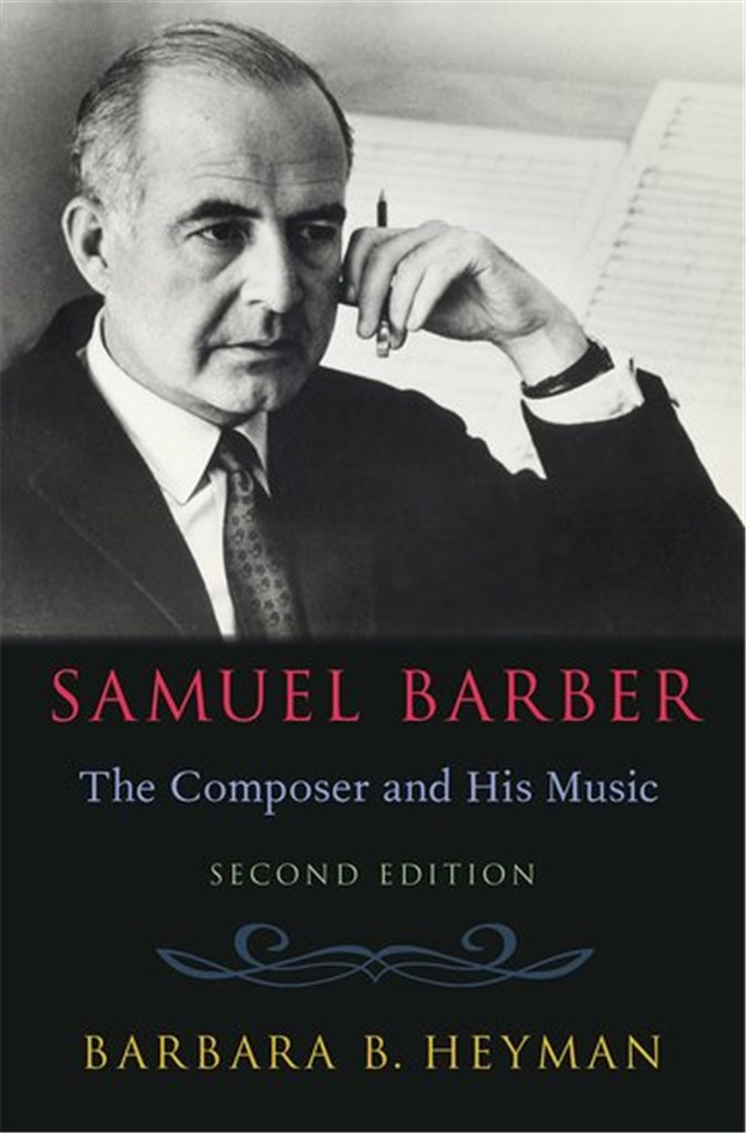 Samuel Barber: The Composer and His Music 2nd ed.