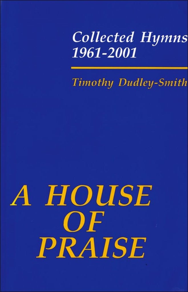 A House of Praise: Collected Hymns 1961-2001