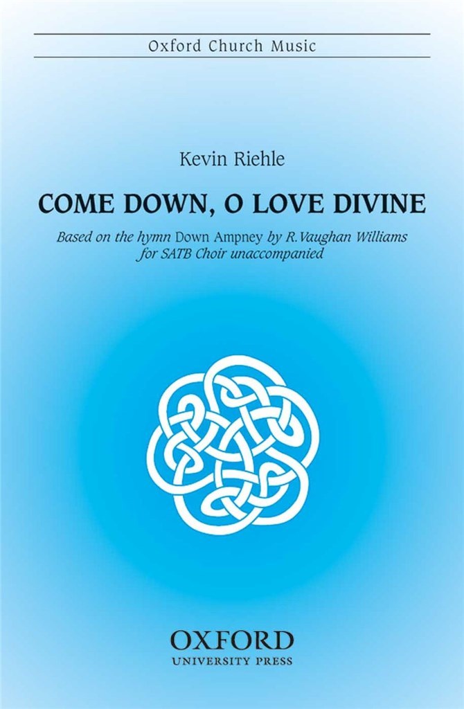 Come down, O love divine