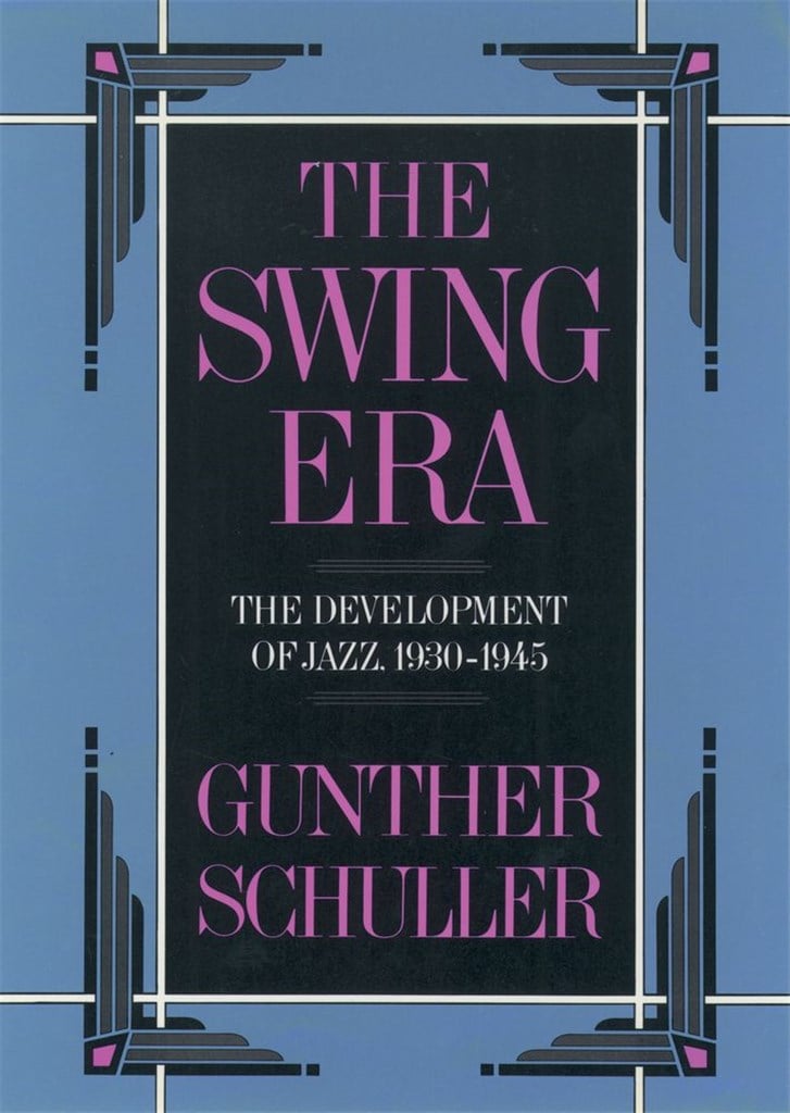 The Swing Era The Development Of Jazz, 1930-1945