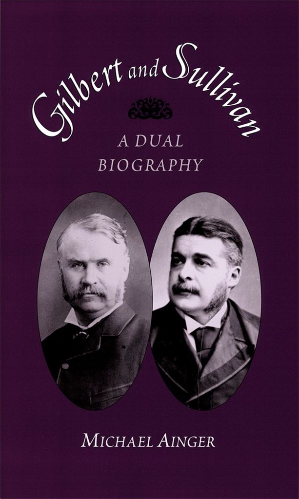 Gilbert and Sullivan A Dual Biography