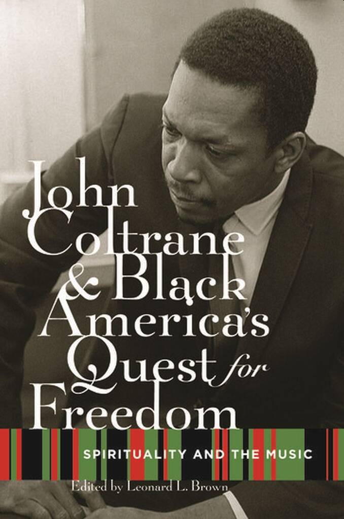John Coltrane and Black Americas Quest for Freedom