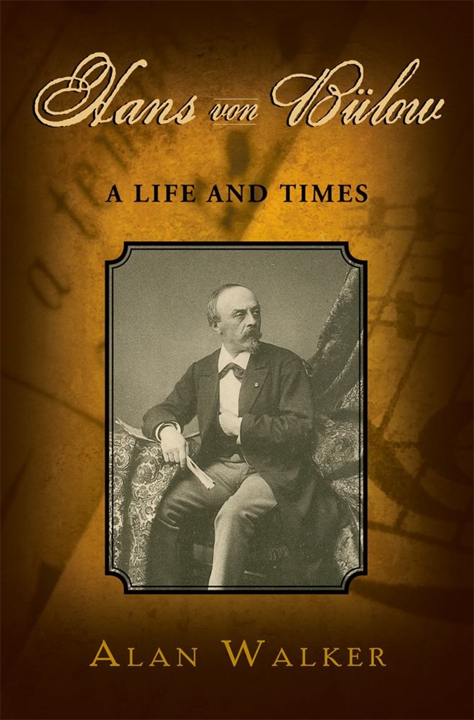 Hans Von Bulow A Life and Times