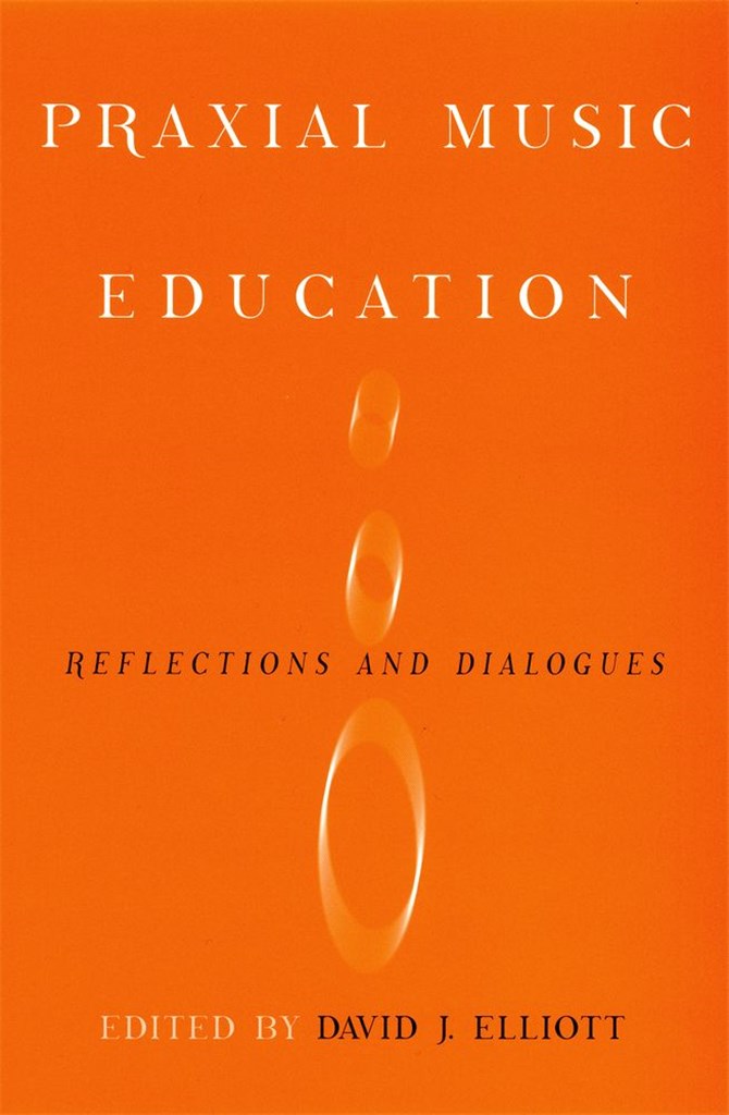 Praxial Music Education Reflections and Dialogues