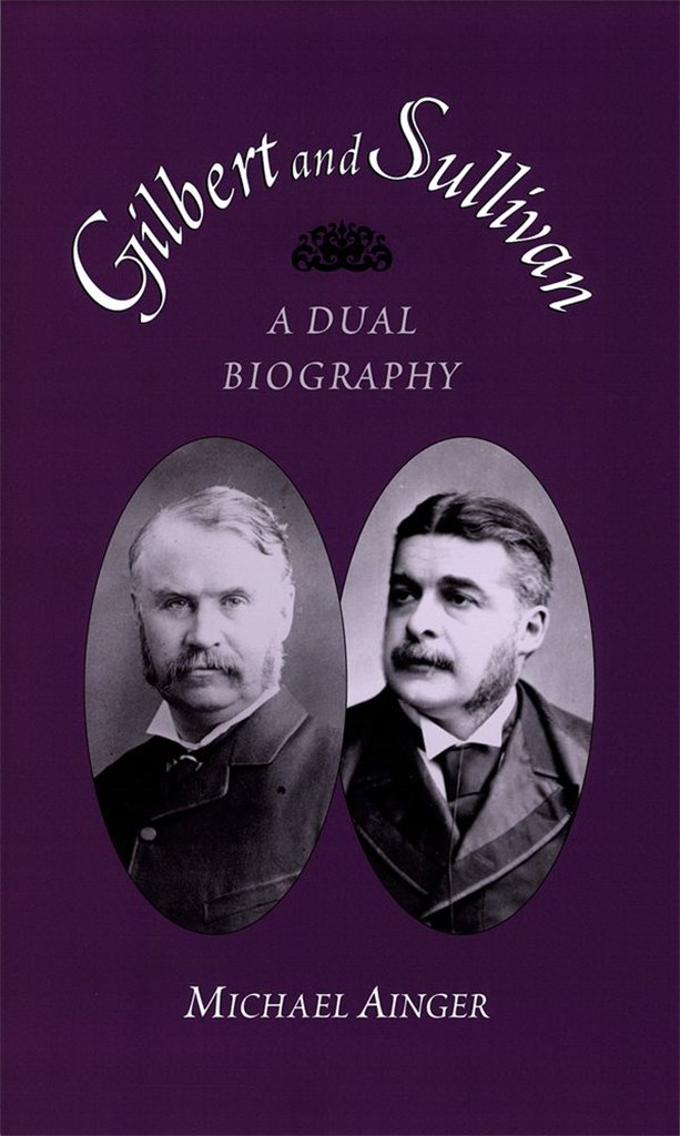 Gilbert and Sullivan A Dual Biography