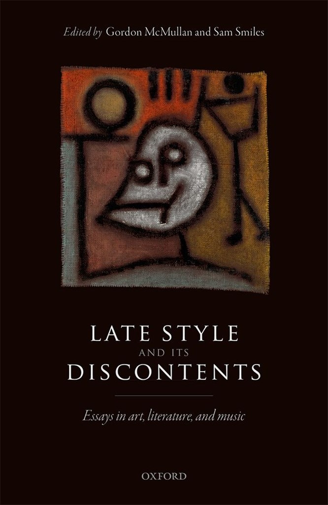 Late Style and Its Discontents Essays