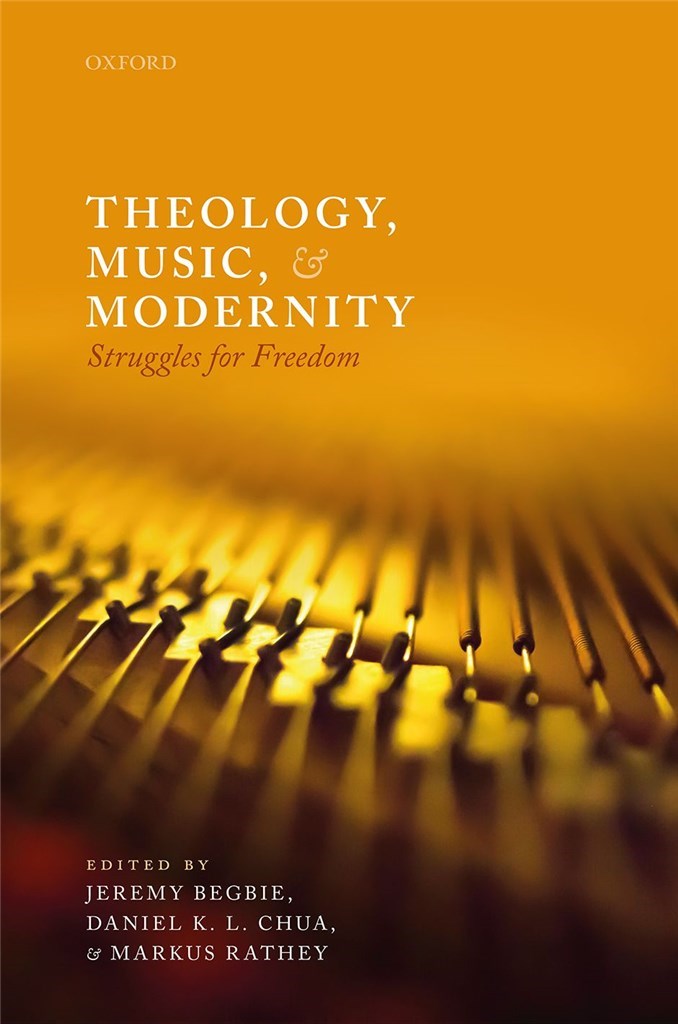 Theology,Music and Modernity:Struggles for Freedom