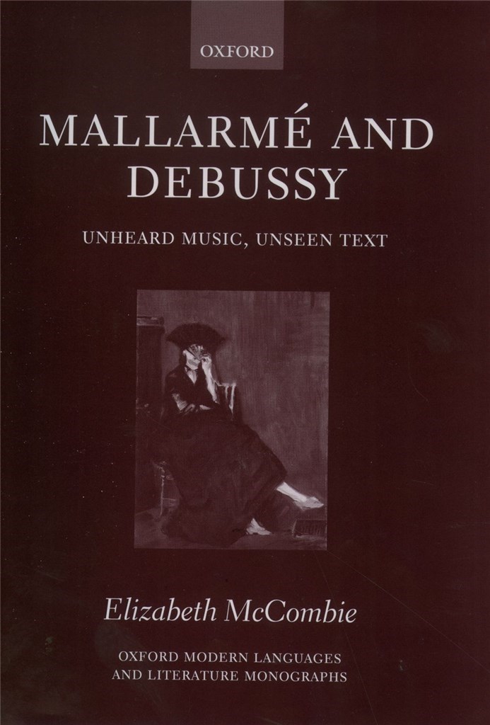 Mallarme and Debussy Unheard Music, Unseen Text