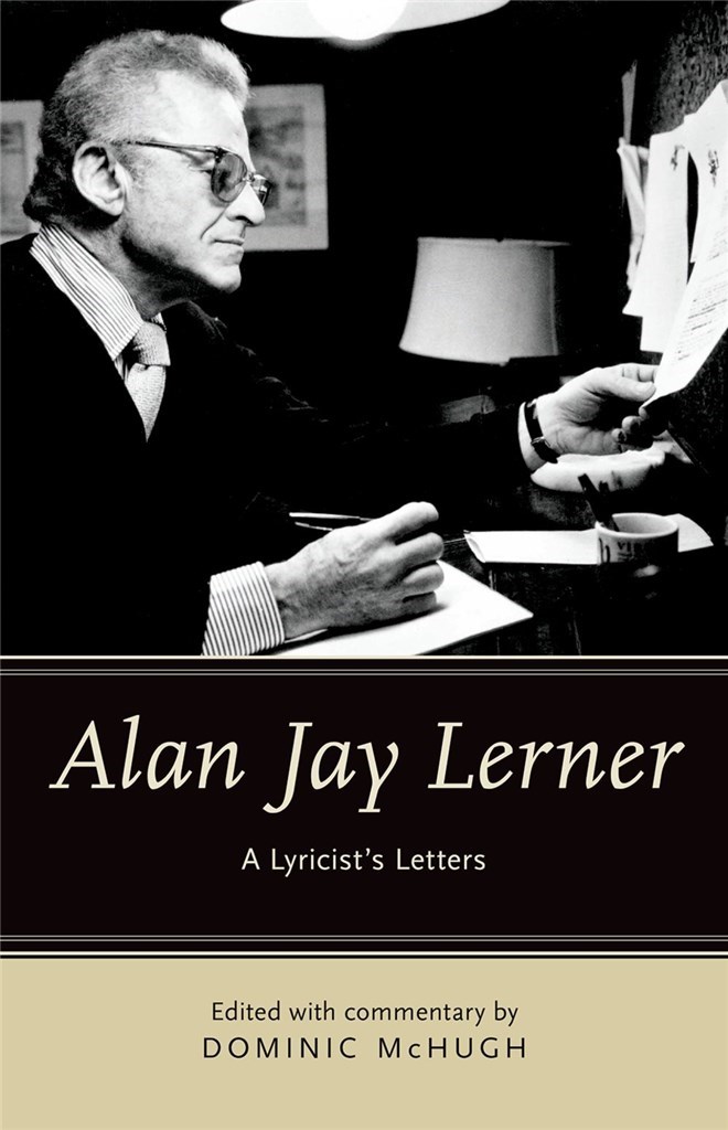 Alan Jay Lerner A Lyricist's Letters