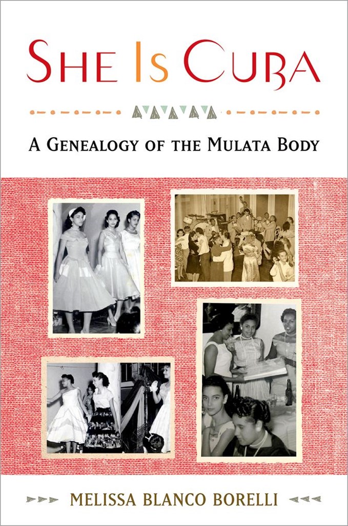 She is Cuba A Genealogy of the Mulata Body