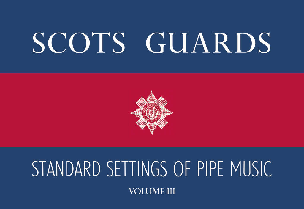 Scots Guards Standard Settings Of Pipe Music - V.3