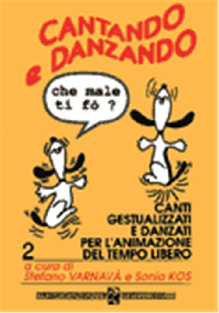 Cantando E Danzando Che Male Ti Fo Vol. 2