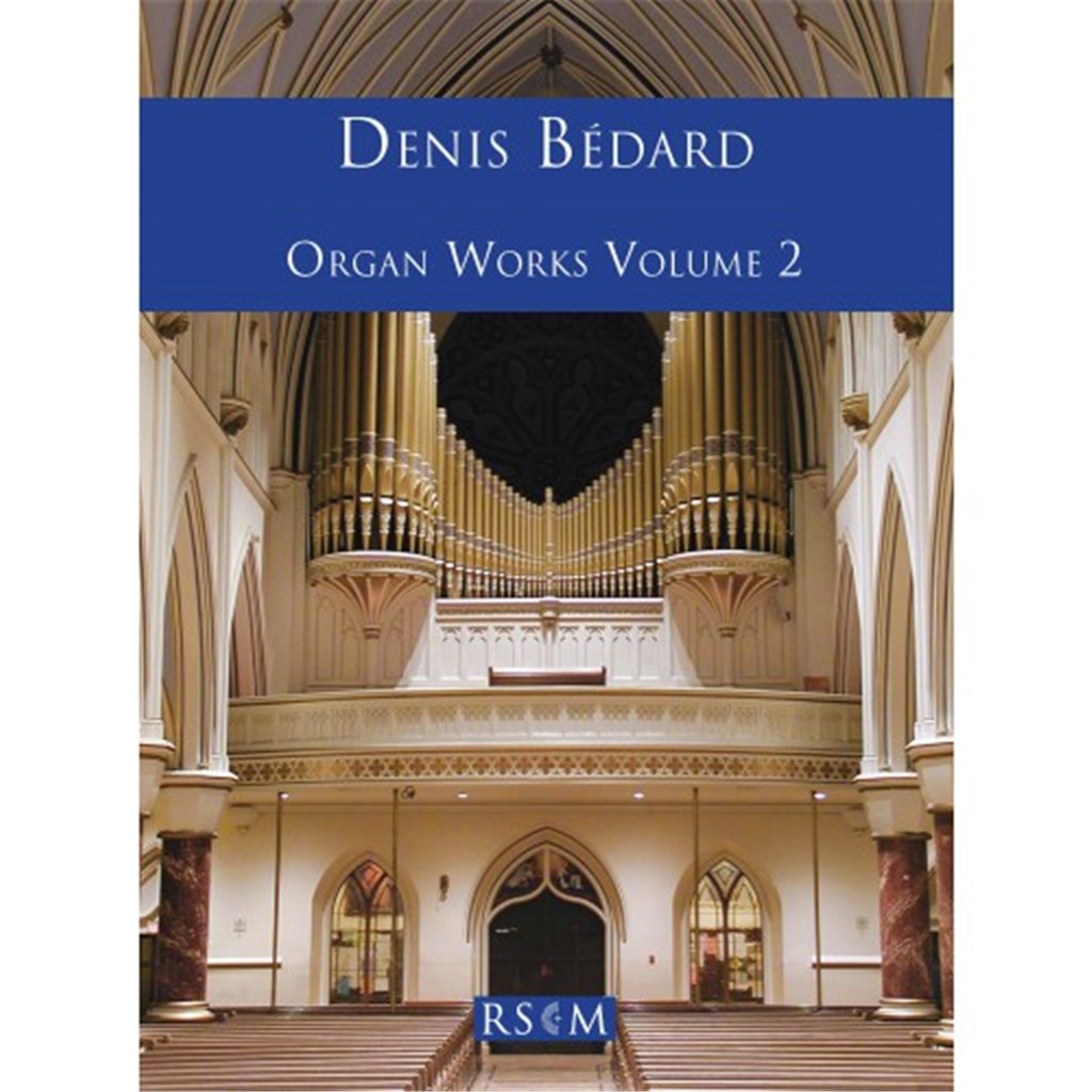 Bédard Organ Works Volume 2