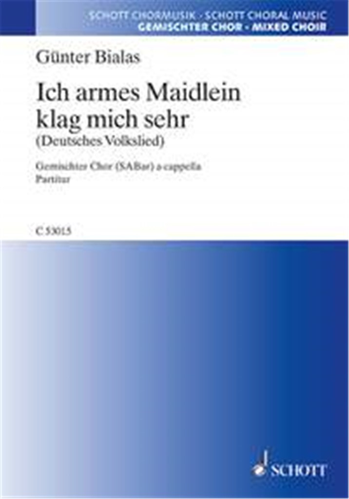 Ich armes Maidlein klag mich sehr