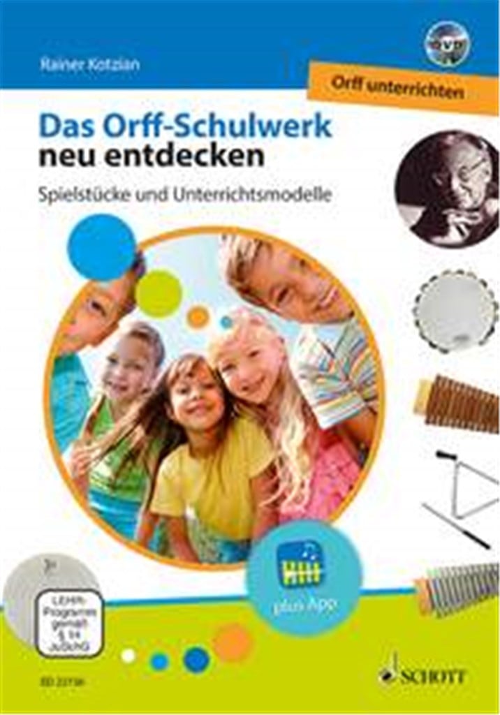 Orff-Schulwerk neu entdecken - Orff unterrichten