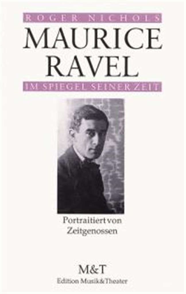Maurice Ravel im Spiegel seiner Zeit