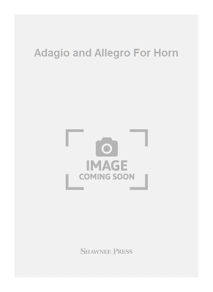 Adagio and Allegro For Horn