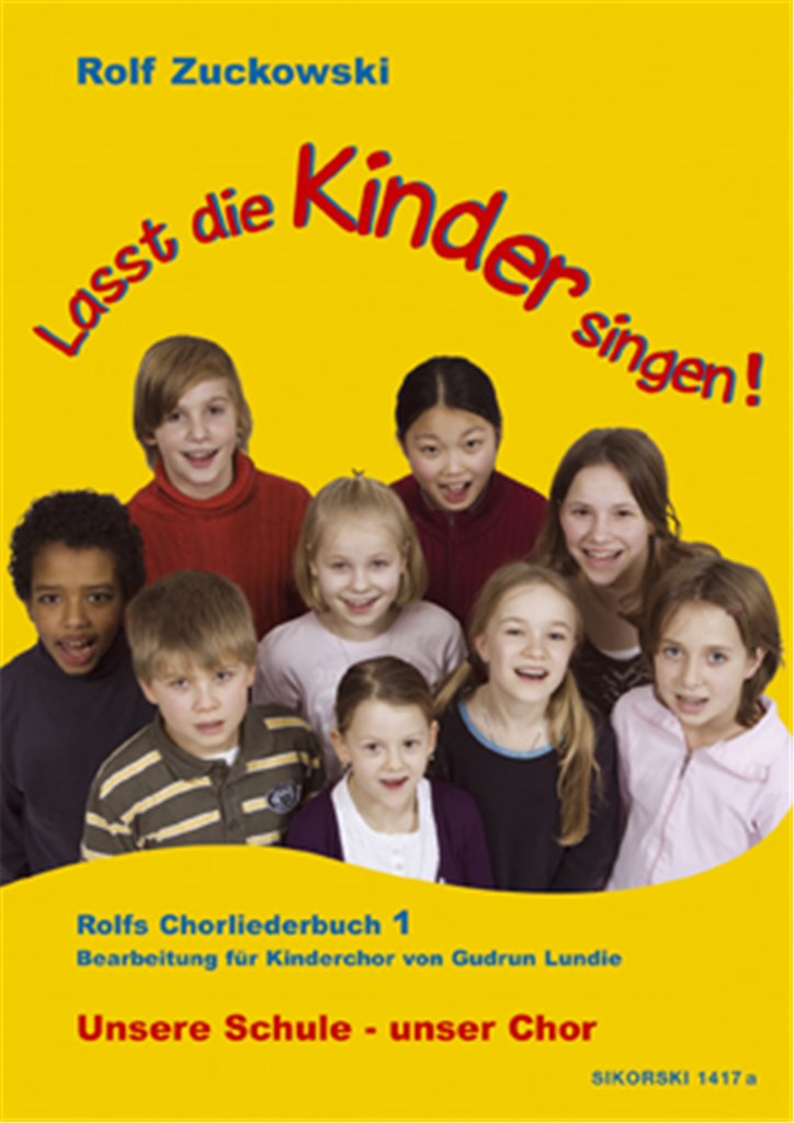 Lasst die Kinder singen! Rolfs Chorliederbuch