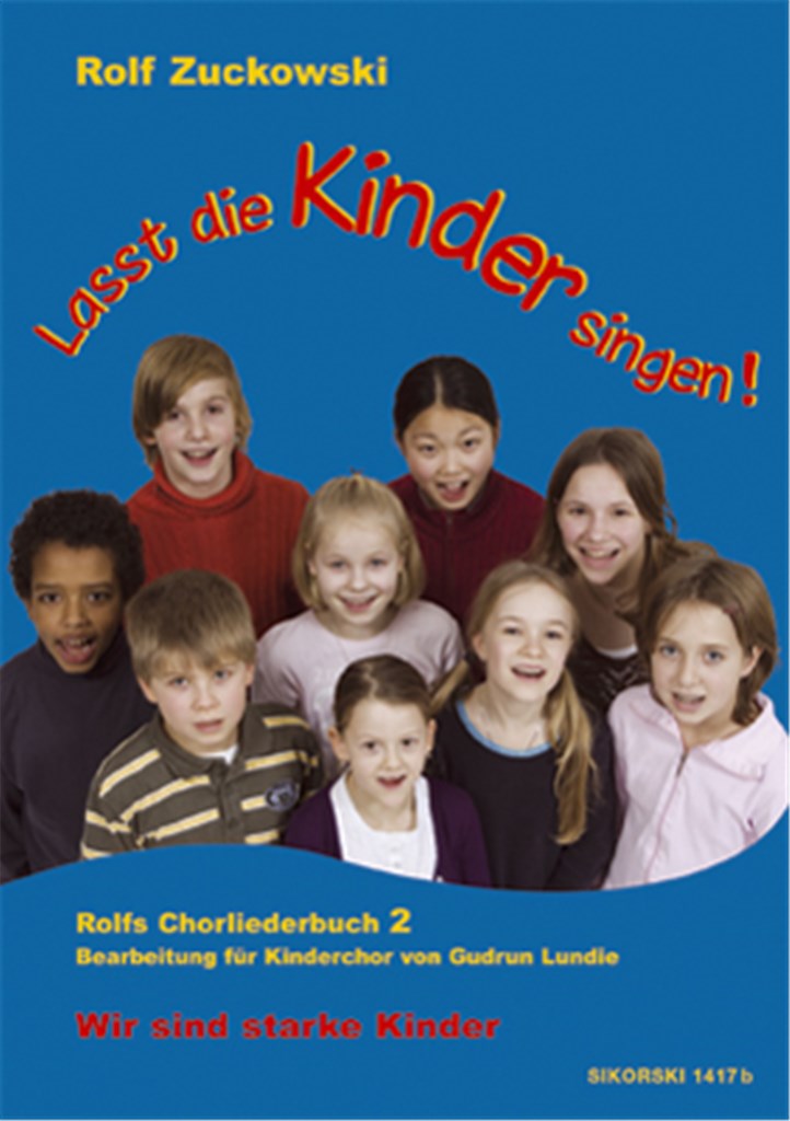 Lasst die Kinder singen! Rolfs Chorliederbuch