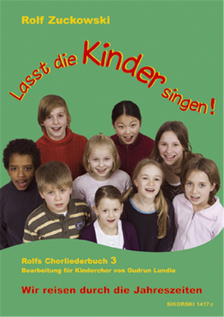 Lasst die Kinder singen! Rolfs Chorliederbuch