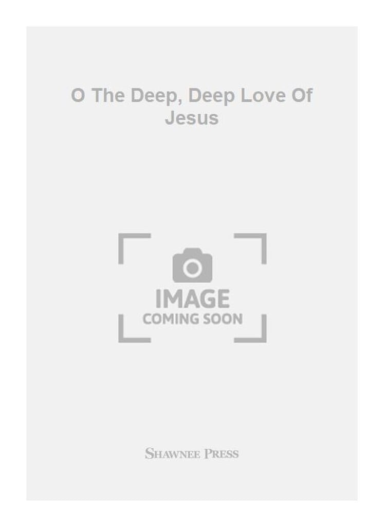 O The Deep, Deep Love Of Jesus