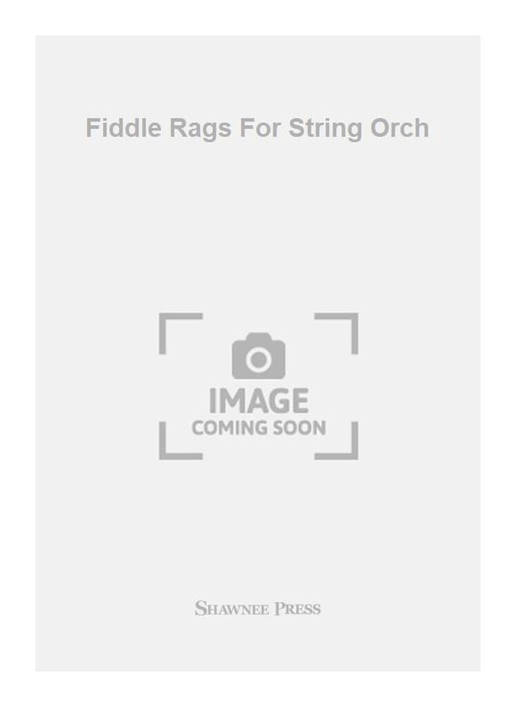 Fiddle Rags For String Orch