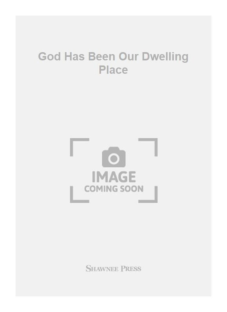 God Has Been Our Dwelling Place