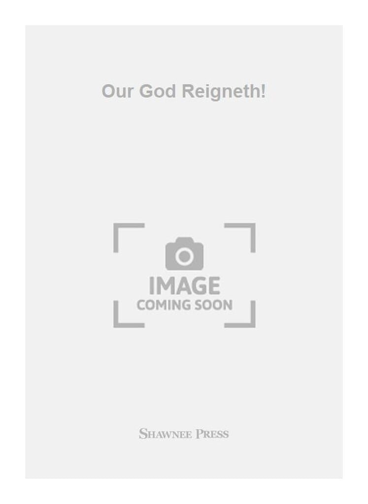 Our God Reigneth!
