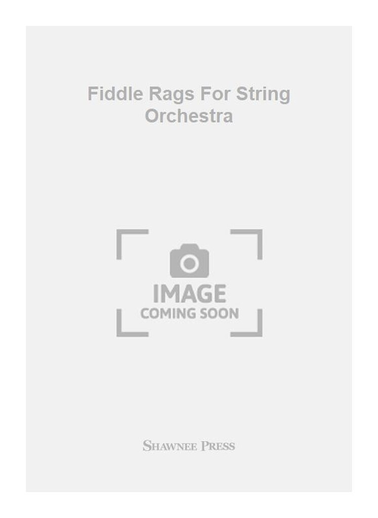 Fiddle Rags For String Orchestra