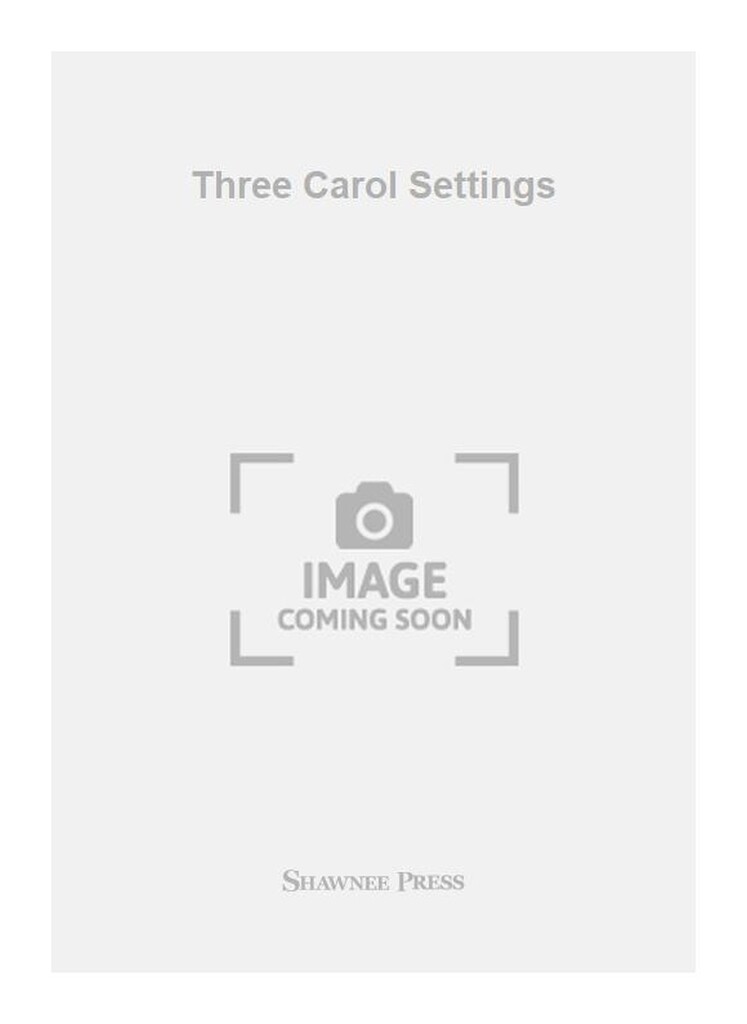 Three Carol Settings