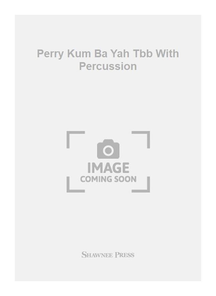 Perry Kum Ba Yah Tbb With Percussion