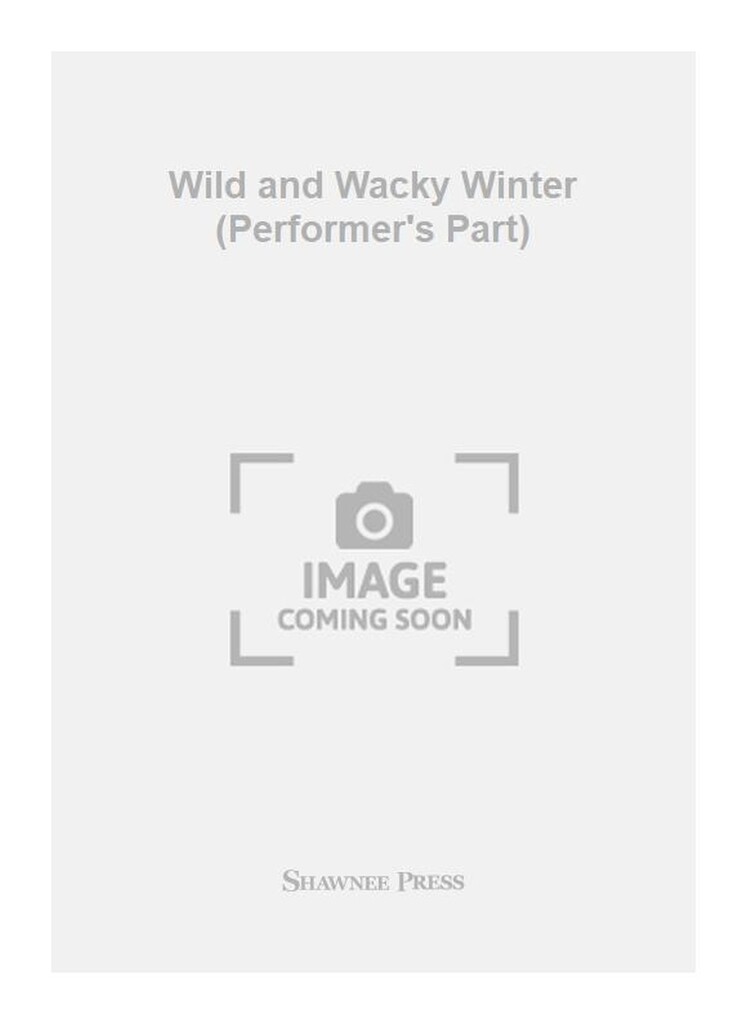 Wild and Wacky Winter (Performer's Part)