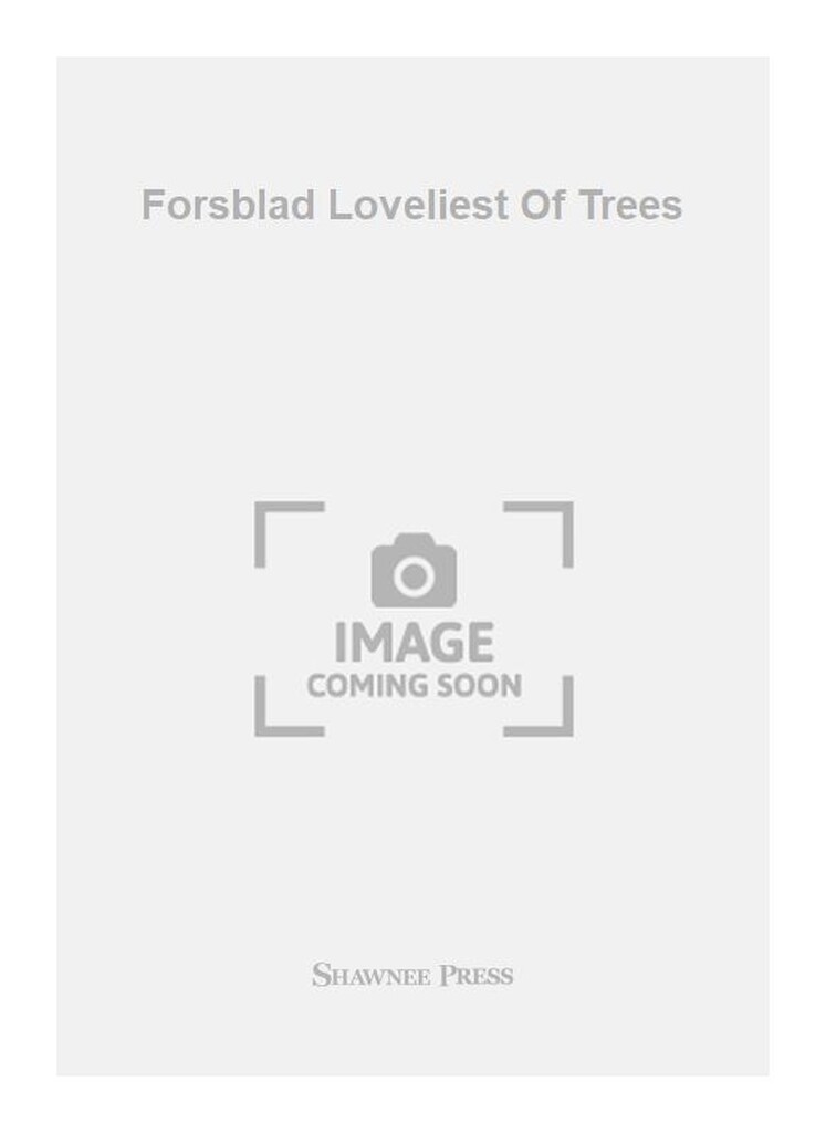 Forsblad Loveliest Of Trees