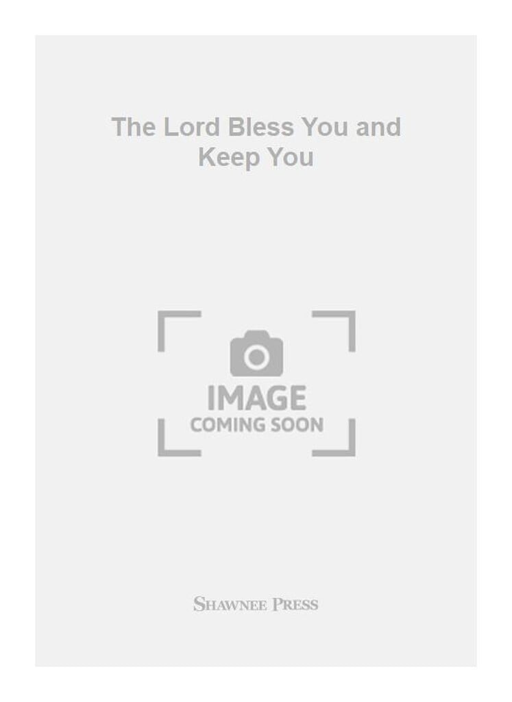 The Lord Bless You and Keep You