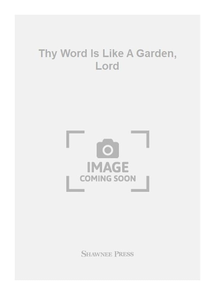 Thy Word Is Like A Garden, Lord