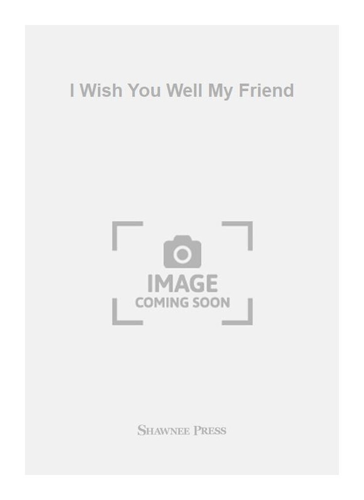 I Wish You Well My Friend