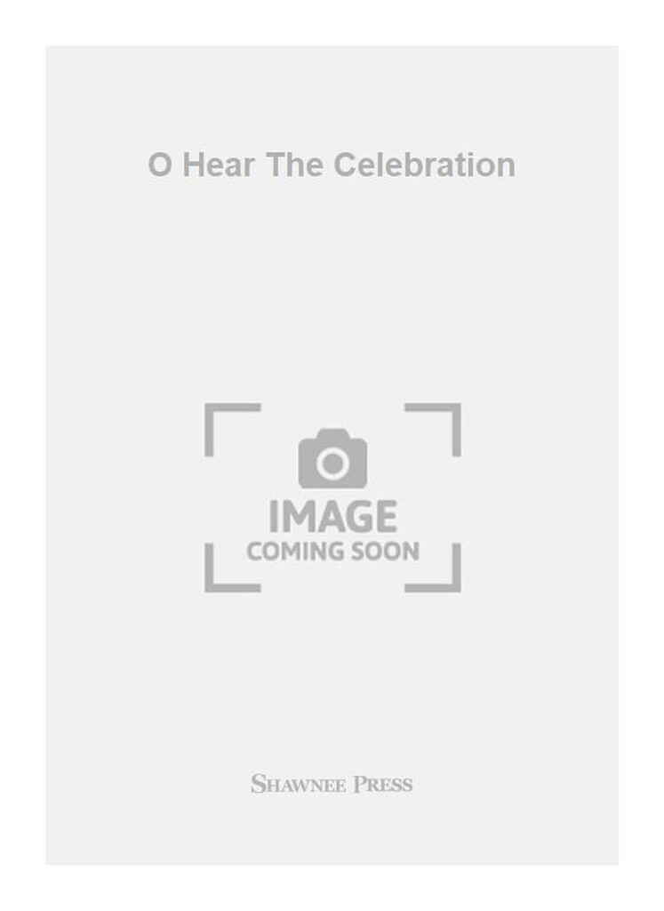 O Hear The Celebration