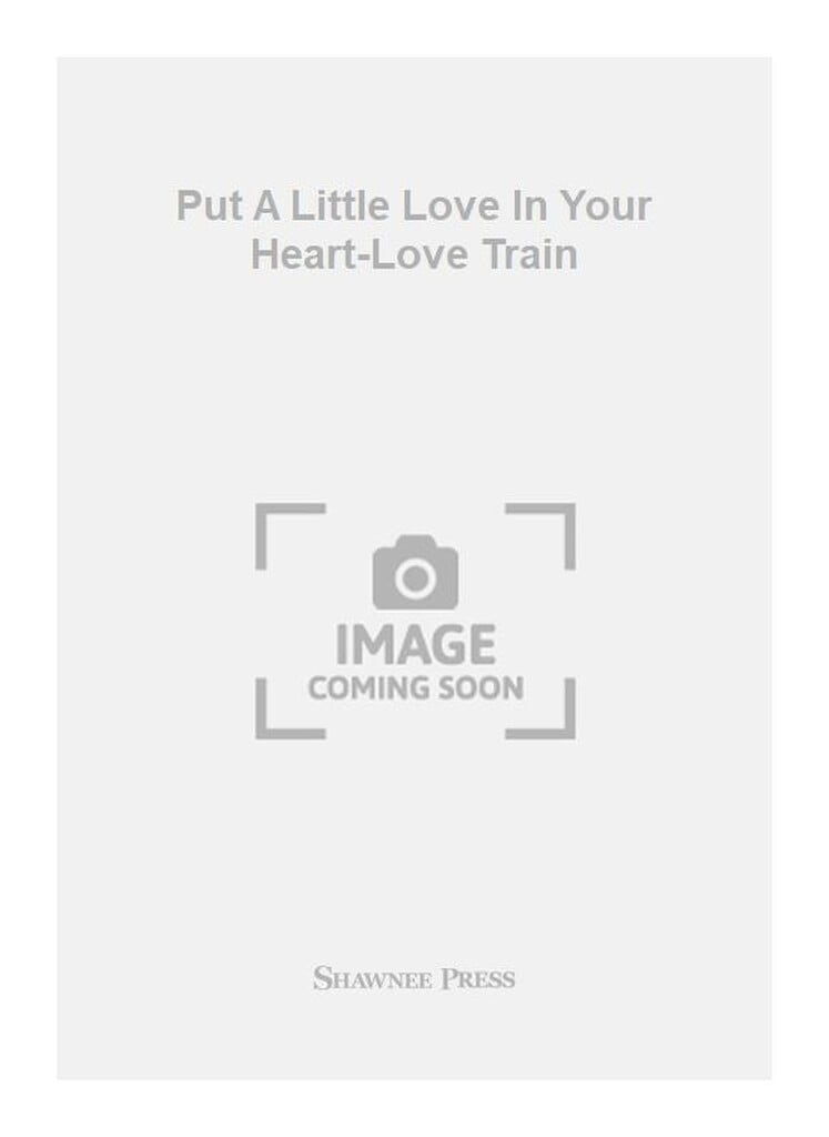 Put A Little Love In Your Heart-Love Train