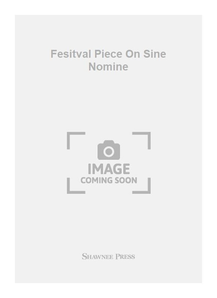 Fesitval Piece On Sine Nomine