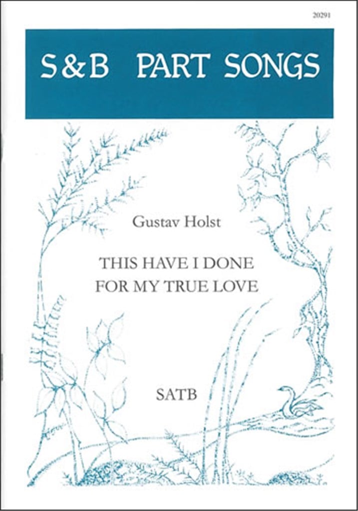 This Have I Done For My True Love